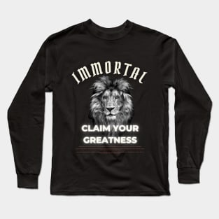 Immortal Claim Your Greatness Motivation Fitness Long Sleeve T-Shirt